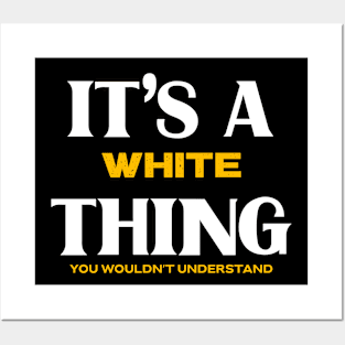 It's a White Thing You Wouldn't Understand Posters and Art